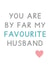 You Are By Far My Favourite Husband Card created by Jeff and the Squirrel