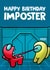 Happy Birthday Imposter Among Us Birthday Card created by @donosdoodles