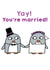 Yay you're married! - Cute penguin wedding card created by Penguin Parade