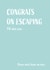 Congrats on escaping leaving card created by Amysimplycreates