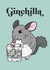 Chinchilla Gin Just because Card 20222 created by Good Goose Designs