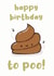 Cute funny Birthday Card - poo - pun created by Sarah-Anne Brown