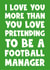 I love you more than you pretending to be a football manager husband boyfriend created by Naomi Park