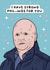 Funny Valentines Day Card - Phil Mitchell - Eastenders - Strong Philings For You created by Duck & Mustard