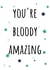 bloody amazing Love & Friendship Card 19041 created by Amy (Hedgecards)