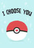 I choose you pokeball card  created by Wild Card