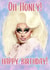 Oh Honey! trixie mattel Birthday Card 20863 created by Liam Shaw