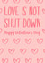love shut down Valentines Day Card 40106 created by Soufiane Ait Moulay