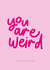 you are Valentines Day Card 13535 created by Blink Lettering