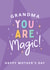 Grandma You Are Magic! Mother's Day Card created by Macie Dot Doodles