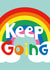 rainbow keep going Send A Smile Card 19050 created by Poppekins