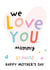 We love you Mummy Mother's Day Card created by Macie Dot Doodles