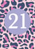 Leopard Print 21st Birthday Card created by Sarah Catherine