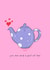 pot tea Love & Friendship Card 3378 created by Richard Darani