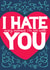 Hate you Valentines Day Card 20238 created by Dan McFadden