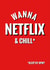 wanna netflix Valentines Day Card 12584 created by CreatedbyMe Sean