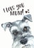 Schnauzer Birthday or Mothers Day card for dog Mums created by Jo Scott Art