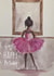 Arty Birthday Card - For Her - Ballet Dancer created by AP Designs