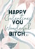 Cheeky Valentines Day Card - Happy Galentines You Wonderful Bitch created by WillyBee
