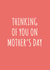 thinking of you typography Mothers Day Card 18276 created by Tangerine Lamp