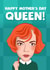 queen netflix Mothers Day Card 3368 created by Kasia Cards