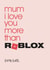 Roblox Gaming Mothers Day Card 6032 created by Mrs Best Paper Co.