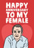 Funny Friday Night Dinner Anniversary Card - Martin - Happy Anniversary To My Female created by Studio Doodles