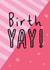 BirthYAY created by @Laura Lonsdale Designs