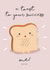toast pun Mothers Day Card 46739 created by Cheeky Peeky