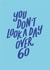 day over 60 you don't look sixty Birthday Card 21335 created by Jane Katherine Houghton