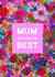 mum the best Mothers Day Card 46310 created by Marcella Wylie