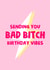 Bad bitch birthday vibes card created by Stephenie Emily