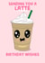 Latte Coffee Birthday Card 19651 created by Stephenie Emily