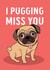 Adorable Pug Missing You Card created by Emoticology Cards