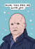 Funny Mothers Day Card - Eastenders - Phil Mitchell - Mum You Phil Me With Joy created by Duck & Mustard