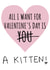 all i want kitten Valentines Day Card 46685 created by Cowpat Designs