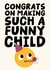 Funny Mothers Day Card - Congrats On making Such A Funny Child created by Studio Doodles
