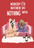 Cute Valentines Day Card - Nobody I'd Rather Do Nothing With created by @Niamheile_Design