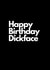 dickface rude Birthday Card 21667 created by Nicki Mead