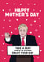 prime minister mum Mothers Day Card 41779 created by Guilty Cards