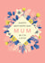 Mother’s Day - For Mum - Pretty created by Dalia Clark Design