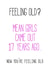 feeling old mean girls Birthday Card 21694 created by Arthur Joan Design