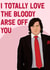 IT Crowd Douglas Renholm Totally Love the Bloody Arse created by Pink + Pip