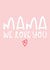 mama we love you  Mothers Day Card 33766 created by Bells Scambler