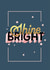 Shine Bright - Encouraging, motivational, new start created by Zoë Bonham