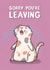 Sorry Your Leaving created by Drawn to Cats