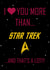 I love you more than Star Trek created by Bee Geeky Designs