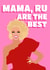 Mama Ru Rupaul Mothers Day Card 13857 created by PopDogShop