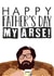 Funny Royale Family Fathers Day Card - Dad - Jim Royale - Happy Father's Day My Arse created by MintCards