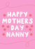 Classic Mothers Day Card - Nanny - Happy Mothers Day Nanny created by KATIE S